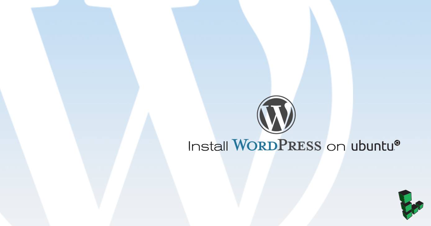 Install WordPress on Ubuntu Install WordPress on Ubuntu